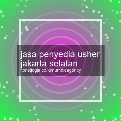 Jasa Penyedia Usher Jakarta Selatan