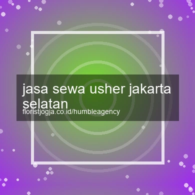 Jasa Sewa Usher Jakarta Selatan