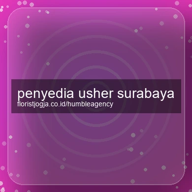 Penyedia Usher Surabaya